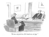 "We have only jobs here, Mr. Sanderson, not 'gigs.' " - New Yorker Cartoon Premium Giclee Print by Mick Stevens