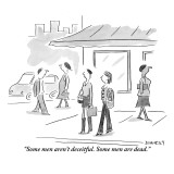 "Some men aren't deceitful. Some men are dead." - New Yorker Cartoon Premium Giclee Print by Liza Donnelly