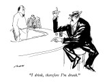 "I drink, therefore I'm drunk." - New Yorker Cartoon Premium Giclee Print by Al Ross