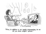 "Now, in addition to our regular programming, let me tell you about tonigh…" - New Yorker Cartoon Premium Giclee Print by Mort Gerberg