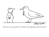 "Nonsense, I'm sure you'll have no trouble at all readjusting to life in t…" - New Yorker Cartoon Premium Giclee Print by Charles Barsotti