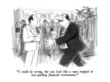 "I could be wrong, but you look like a man trapped in low-yielding financi…" - New Yorker Cartoon Premium Giclee Print by Bernard Schoenbaum