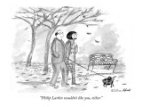 "Philip Larkin wouldn't like you, either." - New Yorker Cartoon Premium Giclee Print by Victoria Roberts