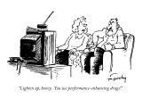 "Lighten up, honey.  You use performance-enhancing drugs!" - New Yorker Cartoon Premium Giclee Print by Mike Twohy