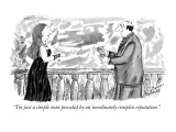"I'm just a simple man preceded by an inordinately complex reputation." - New Yorker Cartoon Premium Giclee Print by Victoria Roberts
