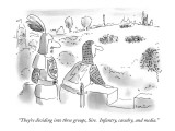 "They're dividing into three groups, Sire.  Infantry, cavalry, and media." - New Yorker Cartoon Premium Giclee Print by Arnie Levin