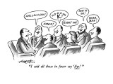 "I said all those in favor say 'Aye.' " - New Yorker Cartoon Premium Giclee Print by Henry Martin