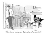 "Come here a minute, dear.  Skeeter's learned a new trick." - New Yorker Cartoon Premium Giclee Print by Frank Modell