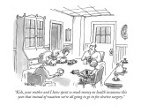 "Kids, your mother and I have spent so much money on health insurance this…" - New Yorker Cartoon Premium Giclee Print by Jack Ziegler