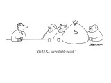 "It's O.K., we're faith-based." - New Yorker Cartoon Premium Giclee Print by Charles Barsotti