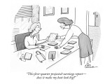 "This first-quarter projected-earnings report—does it make my butt look big?" - New Yorker Cartoon Premium Giclee Print by Leo Cullum
