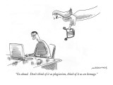 "Go ahead.  Don't think of it as plagiarism, think of it as an homage." - New Yorker Cartoon Premium Giclee Print by Mick Stevens