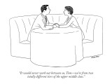 "It would never work out between us, Tom—we're from two totally different … Premium Giclee Print by Alex Gregory