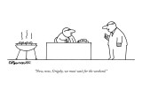 "Now, now, Grigsby, we must wait for the weekend." - New Yorker Cartoon Premium Giclee Print by Charles Barsotti