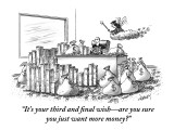 "It's your third and final wish—are you sure you just want more money?" - New Yorker Cartoon Premium Giclee Print by Tom Cheney