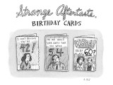 Cards that express disbelief at the age of the receiver. - New Yorker Cartoon Premium Giclee Print by Roz Chast