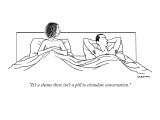 "It's a shame there isn't a pill to stimulate conversation." - New Yorker Cartoon Premium Giclee Print by Alex Gregory