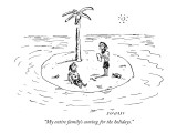 "My entire family's coming for the holidays." - New Yorker Cartoon Premium Giclee Print by David Sipress