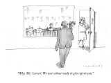 "Why, Mr. Larsen!  We were about ready to give up on you." - New Yorker Cartoon Premium Giclee Print by Michael Crawford