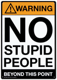 Warning No Stupid People Blikkskilt