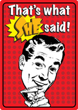 That's What She Said Blechschild
