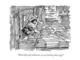 "Which Microsoft millionaire are you thinking about now?" - New Yorker Cartoon Premium Giclee Print by Michael Crawford
