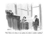 "Your Honor, the witness, in my opinion, has failed to establish credibili…" - New Yorker Cartoon Premium Giclee Print by James Stevenson