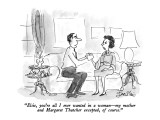"Elsie, you're all I ever wanted in a woman – my mother and Margaret Thatc… Premium Giclee Print by Edward Frascino