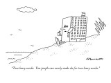 "Two lousy weeks.  You people can surely make do for two lousy weeks." - New Yorker Cartoon Premium Giclee Print by Charles Barsotti