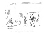 "A Mr. Killer Kong Man to smack you down." - New Yorker Cartoon Premium Giclee Print by Michael Maslin