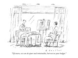 "Of course, we can do spare and minimalist, but not on your budget." - New Yorker Cartoon Premium Giclee Print by Barbara Smaller