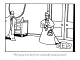 "We're going to be late for the awkwardly standing around." - New Yorker Cartoon Premium Giclee Print by Bruce Eric Kaplan
