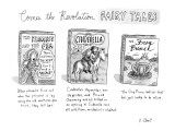 "Comes the Revolution Fairy Tales" - New Yorker Cartoon Premium Giclee Print by Roz Chast
