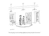 "I'm also going to need something slightly less formal, for after the incu…" - New Yorker Cartoon Premium Giclee Print by Michael Maslin