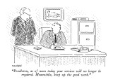 "Pendleton, as of noon today your services will no longer be required. Mea…" - New Yorker Cartoon Premium Giclee Print by Robert Mankoff