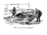 "Who says you can't  buy happiness!" - New Yorker Cartoon Premium Giclee Print by Joseph Mirachi