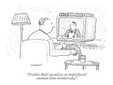 "'President Bush's tax policies are deeply flawed,' candidate Dean shrieke…" - New Yorker Cartoon Premium Giclee Print by Robert Mankoff