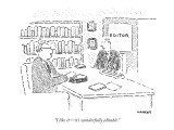 "I like it—it's wonderfully editable." - New Yorker Cartoon Premium Giclee Print by Robert Mankoff