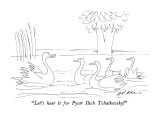 "Let's hear it for Pyotr Ilich Tchaikovsky!" - New Yorker Cartoon Premium Giclee Print by Ed Arno