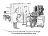 "Enough medical mumbo jumbo, just give it to me straight, Doc—will I ever … Premium Giclee Print by Zachary Kanin