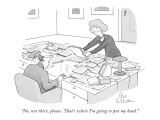 "No, not there, please. That's where I'm going to put my head." - New Yorker Cartoon Premium Giclee Print by Leo Cullum