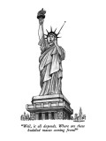 "Well, it all depends.  Where are these huddled masses coming from?" - New Yorker Cartoon Premium Giclee Print by J.B. Handelsman