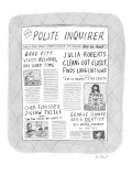 The Polite Inquirer - New Yorker Cartoon Premium Giclee Print by Roz Chast