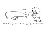 "And what do you think will happen if you do get on the couch?" - New Yorker Cartoon Premium Giclee Print by Charles Barsotti