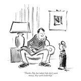 "Thanks, Pop, but today's kids don't want money, they want leadership." - New Yorker Cartoon Premium Giclee Print by Lee Lorenz