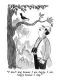"I don't sing because I am happy.  I am happy because I sing." - New Yorker Cartoon Premium Giclee Print by Edward Frascino