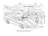 "Fill'er up with testosterone." - New Yorker Cartoon Premium Giclee Print by Robert Mankoff