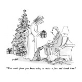 "This one's from you know who, so make a fuss and thank him." - New Yorker Cartoon Premium Giclee Print by Frank Modell