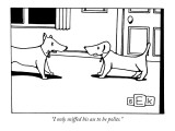 "I only sniffed his ass to be polite." - New Yorker Cartoon Premium Giclee Print by Bruce Eric Kaplan