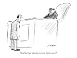 "And don't go whining to some higher court." - New Yorker Cartoon Premium Giclee Print by Al Ross